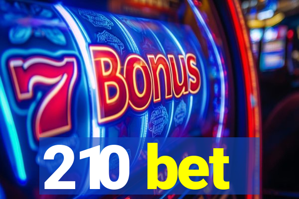 210 bet